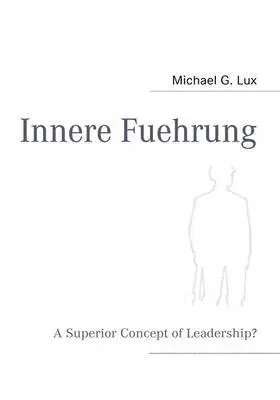 Michael G Lux - Innere Fuehrung, Häftad. Tillgänglighet: Lägg i varukorg