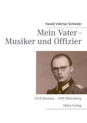 Harald Volkmar Schlieder - Mein Vater - Musiker und Offizier, Häftad. Tillgänglighet: Lägg i varukorg