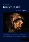 Blinder Hund - was nun?