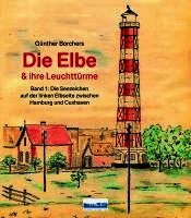 Günter Borchers - Die Elbe & ihre Leuchttürme, Inbunden