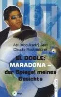 Abi (Abdulkadir) Atici mit Claudia Ruckdäschel - El Doble: Maradona - der Spiegel meines Gesichts, Häftad. Tillgänglighet: Lägg i varukorg