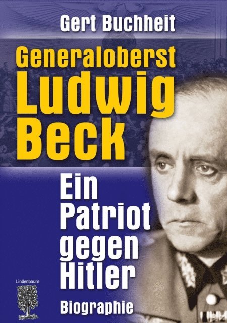 Gert Buchheit - Generaloberst Ludwig Beck. Ein Patriot gegen Hitler., E-bok