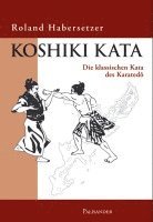 Roland Habersetzer - Koshiki Kata, Häftad