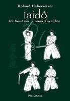 Roland Habersetzer - Iaidô, Häftad