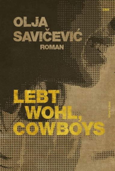 Olja Savicevic - Lebt wohl, Cowboys, E-bok