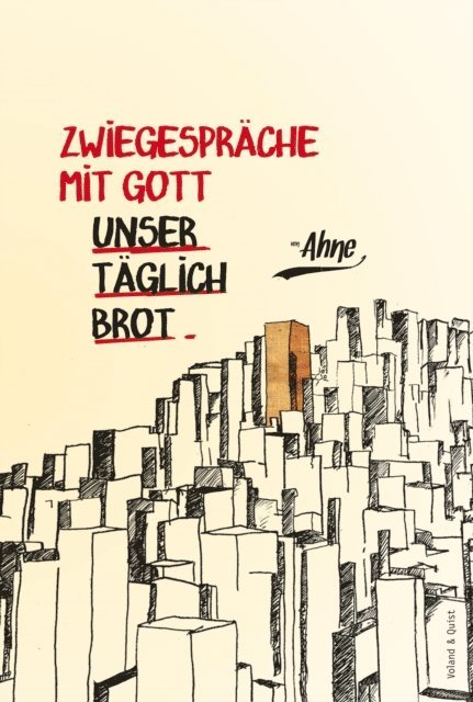 Ahne - Zwiegespräche mit Gott - Unser täglich Brot, E-bok