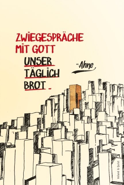 Ahne - Zwiegespräche mit Gott - Unser täglich Brot, E-bok