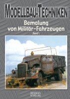 Modellbau-Techniken Bemalung von Militär-Fahrzeugen, Häftad