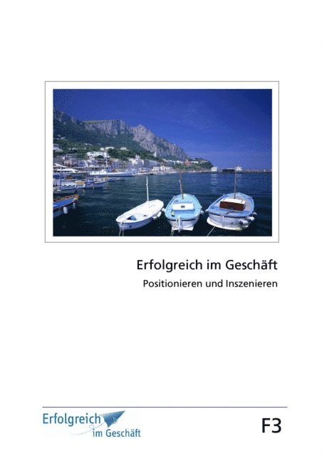 Gerhard Gieschen, Martina Caspary - Modul F3: Positionieren und Inszenieren, E-bok