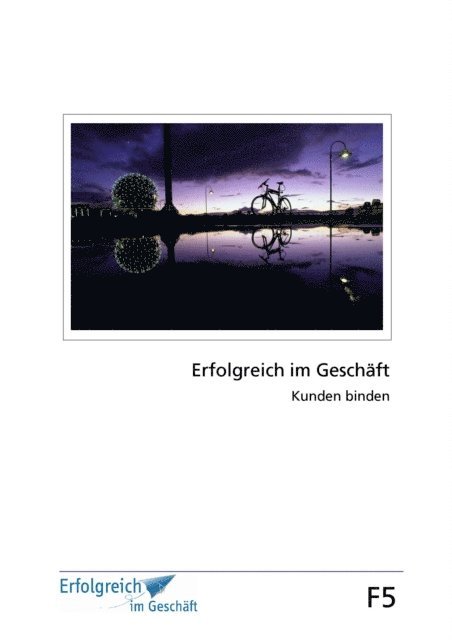 Gerhard Gieschen, Martina Caspary - Modul F5: Kunden binden, E-bok