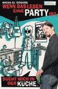 Wenn das Leben eine Party ist, sucht mich in der Kche