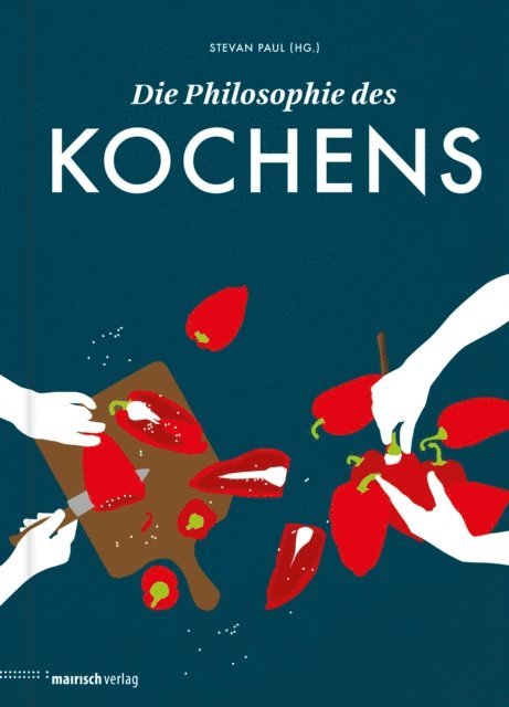 Stevan Paul - Die Philosophie des Kochens, E-bok