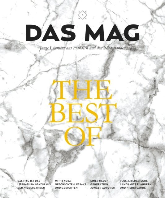 Maartje Wortel, Joost de Vries, Wytske Versteeg, Dimitri Verhulst, Maud Vanhauwaert, Peter Terrin, Lize Spit, Jan Postma, Charlotte Mutsaers, Tom Lanoye, Herman Koch, Bregje Hofstede, Daan Heerma van Voss, Saskia de Coster, Gerbrand Bakker - DAS MAG - The Best-of, E-bok