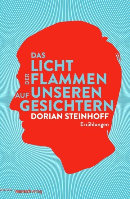 Dorian Steinhoff - Das Licht der Flammen auf unseren Gesichtern, E-bok