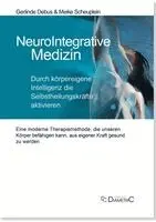 NeuroIntegrative Medizin: Durch körpereigene Intelligenz die Selbstheilungskräfte aktivieren