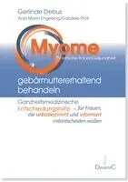 Gerlinde Debus, Anja Maria Engelsing, Gabriele Pröll - Myome gebärmuttererhaltend behandeln, Häftad. Tillgänglighet: Lägg i varukorg