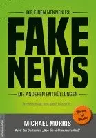 Michael Morris - Die einen nennen es FAKE NEWS, die anderen Enthüllungen, Häftad. Tillgänglighet: Lägg i varukorg