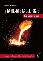 John D. Verhoeven - Stahl-Metallurgie für Einsteiger, Inbunden