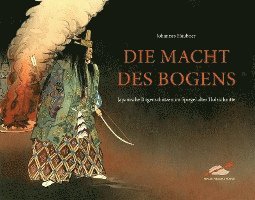 Johannes Haubner - Die Macht des Bogens, Inbunden
