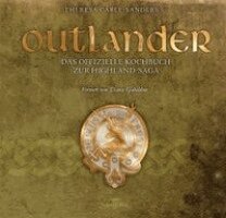 Theresa Carle-Sanders - Outlander - Das offizielle Kochbuch zur Highland-Saga, Inbunden