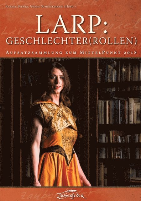 Tina Leipold, Taisia Kann, Jule Filipa Klein, Martina Ryssel, Lukas Riesen, Muriel Algayres, Gerke Schlickmann, Rafael Bienia - LARP: Geschlechter(rollen), E-bok