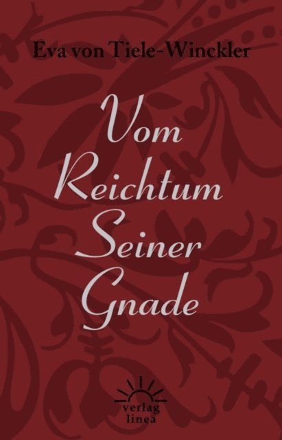 Eva von Tiele-Winckler - Vom Reichtum Seiner Gnade, E-bok