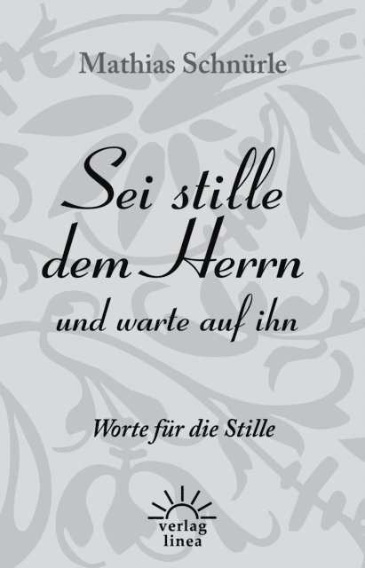 Mathias Schnurle - Sei stille dem Herrn und warte auf ihn, E-bok