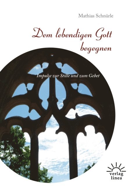 Mathias Schnurle - Dem lebendigen Gott begegnen, E-bok