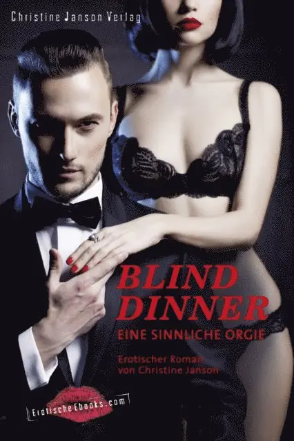 Christine Janson - Blind Dinner - Eine sinnliche Orgie., E-bok. Tillgänglighet: Lägg i varukorg