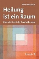 Peter Bourquin - Heilung ist ein Raum, Häftad