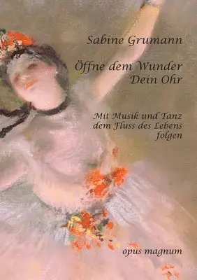 Sabine Grumann - Öffne dem Wunder Dein Ohr, Häftad. Tillgänglighet: Lägg i varukorg