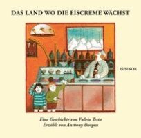Anthony Burgess - Das Land wo die Eiscreme wächst, Inbunden