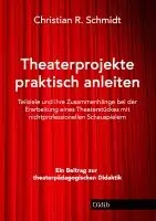 Christian R. Schmidt - Theaterprojekte anleiten, Häftad. Tillgänglighet: Lägg i varukorg