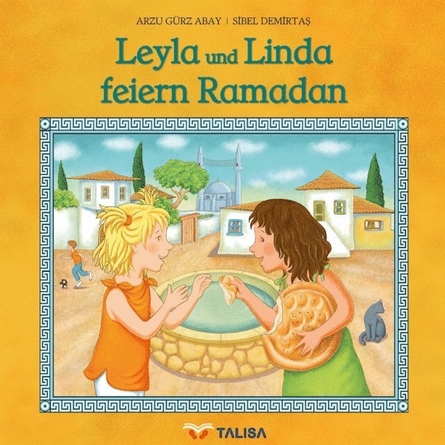 Arzu Gurz Abay, Aylin Keller - Leyla und Linda feiern Ramadan, E-bok