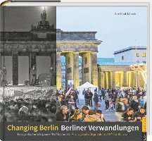 Gottfried Schenk - Berliner Verwandlungen / Changing Berlin, Inbunden