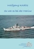 So war es bei der Marine