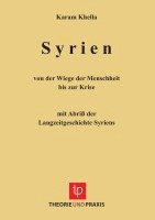 Karam Khella - Syrien - von der Wiege der Menschheit bis zu Krise. Mit Abriss der Langzeitgeschichte Sytriens, Häftad