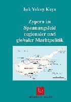 I¿¿k Yakup Kaya - Zypern im Spannungsfeld regionaler und globaler Machtpolitik, Häftad