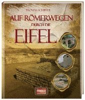 Thomas Schiffer - Auf Römerwegen durch die Eifel, Inbunden