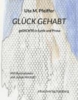 Ute M. Pfeiffer - Glück gehabt, Häftad