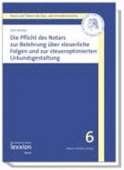 Dirk Winkler - Die Pflicht Des Notars Zur Belehrung Uber Steuerrechtliche Folgen Und Zur Steueroptimierten Urkundsgestaltung, Häftad
