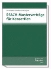 Horst Von Holleben, Andreas Rosenfeld - Reach - Mustervertrage Fur Konsortien: Und Andere Formen Der Datenteilung, Häftad