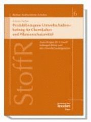 Kristian Fischer - Produktbezogene Umweltschadenshaftung Fur Chemikalien Und Pflanzenschutzmittel: Auswirkungen Der Umwelthaftungsrichtlinie Und Des Umweltschadensgesetz, Häftad. Tillgänglighet: Tillfälligt slut