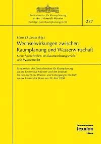 Hans D. Jarass - Wechselwirkungen Zwischen Raumplanung Und Wasserwirtschaft: Neue Vorschriften Im Raumordnungsrecht Und Wasserrecht, Häftad. Tillgänglighet: Lägg i varukorg