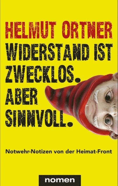 Helmut Ortner - Widerstand ist zwecklos. Aber sinnvoll., E-bok