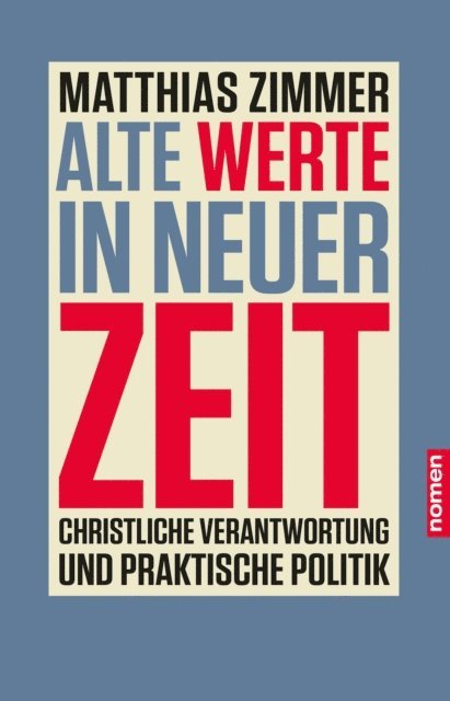 Matthias Zimmer - Alte Werte in neuer Zeit, E-bok