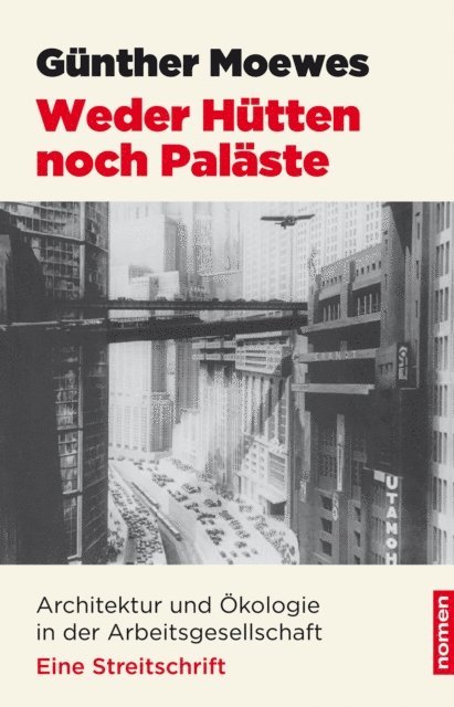 Gunther Moewes - Weder Hütten noch Paläste, E-bok