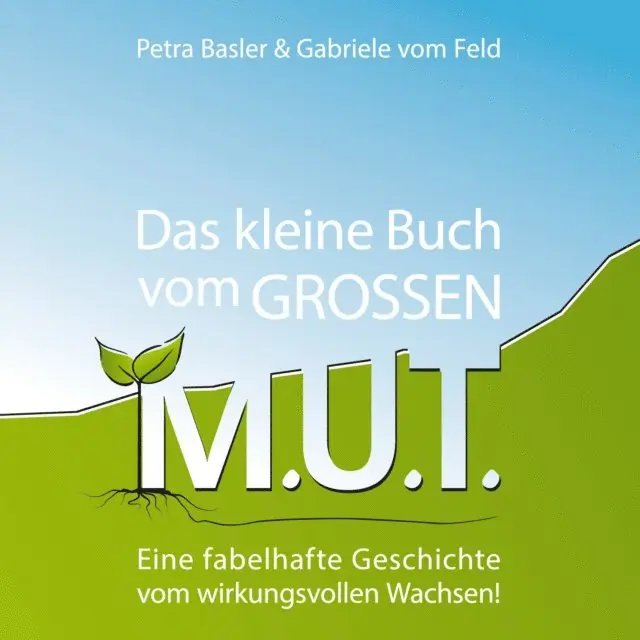 Gabriele vom Feld, Petra Basler - Das kleine Buch vom GROSSEN M.U.T., E-bok. Tillgänglighet: Lägg i varukorg