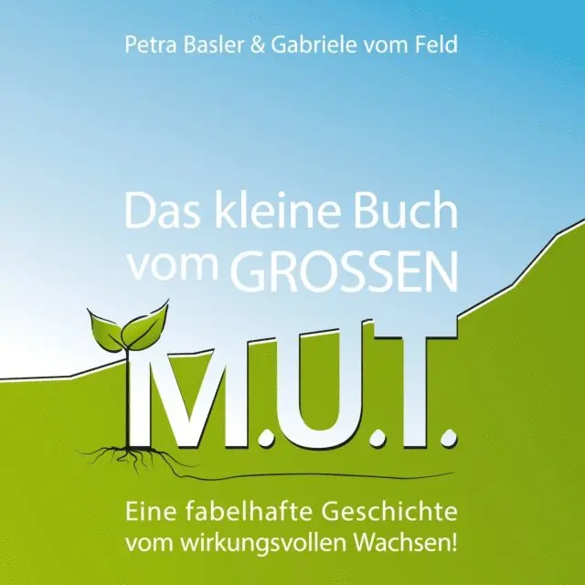 Gabriele vom Feld, Petra Basler - Das kleine Buch vom GROSSEN M.U.T., E-bok. Tillgänglighet: Lägg i varukorg