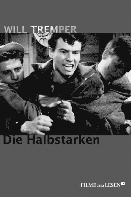 Will Tremper, Andre Kagelmann, Reinhold Keiner - Die Halbstarken, E-bok